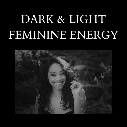 Dark and Light Feminine Energy - How to become more magnetic?