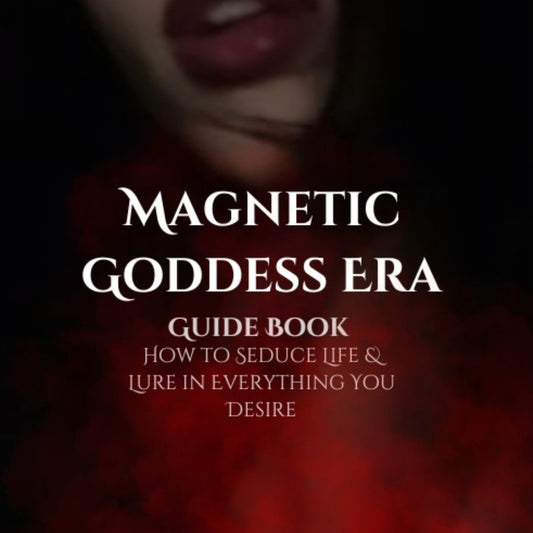 Magnetic Goddess Era | How to Seduce Life & Lure in Everything You Desire